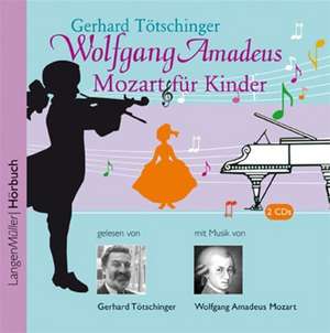 Wolfgang Amadeus Mozart für Kinder. 2 CDs de Gerhard Tötschinger