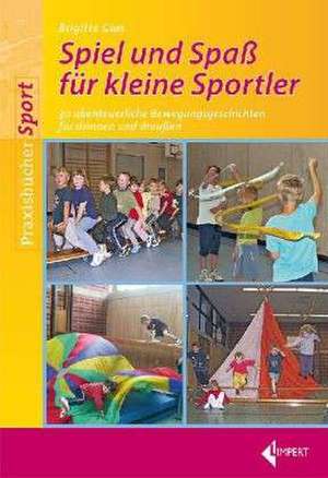 Spiel und Spaß für kleine Sportler de Brigitte Glas