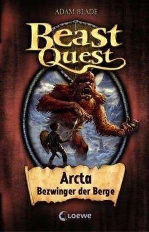 Beast Quest 03. Arcta, Bezwinger der Berge de Adam Blade