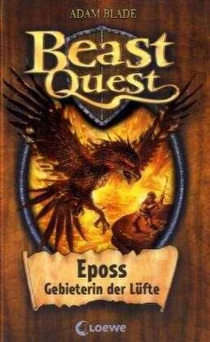 Beast Quest 06. Eposs, Gebieterin der Lüfte de Adam Blade