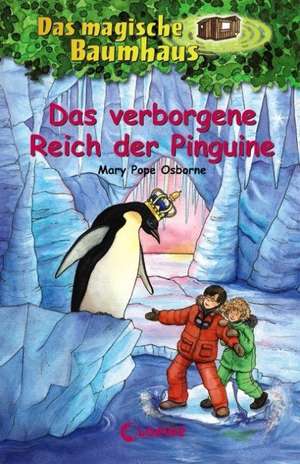 Das magische Baumhaus 38. Das verborgene Reich der Pinguine de Mary Pope Osborne