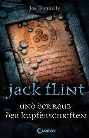 Jack Flint und der Raub der Kupferschriften de Joe Donnelly