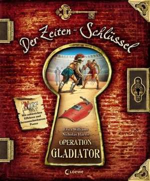 Der Zeiten-Schlüssel. Operation Gladiator de Erica Williams