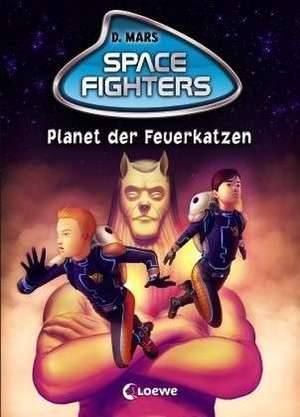 Space Fighters 02. Planet der Feuerkatzen de David Mars