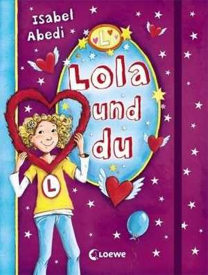 Lola und du - Eintragbuch de Isabel Abedi