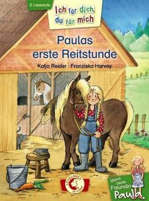 Ich für dich, du für mich - Meine beste Freundin Paula: Paulas erste Reitstunde de Katja Reider