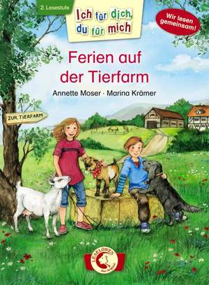 Ich für dich, du für mich - Ferien auf der Tierfarm de Annette Moser