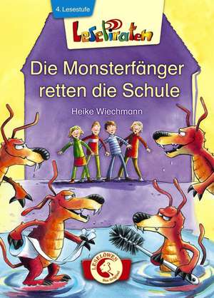 Lesepiraten. Die Monsterfänger retten die Schule de Heike Wiechmann