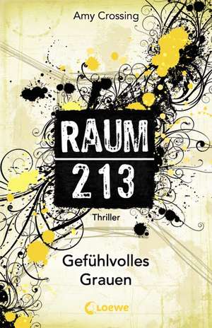 Raum 213 - Gefühlvolles Grauen de Amy Crossing