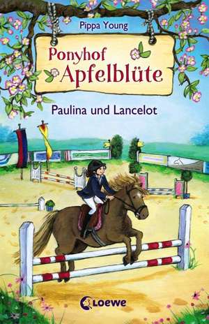 Ponyhof Apfelblüte 02. Paulina und Lancelot de Pippa Young