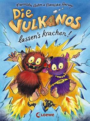 Die Vulkanos lassen's krachen! de Franziska Gehm