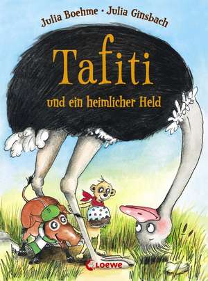 Tafiti und ein heimlicher Held de Julia Boehme