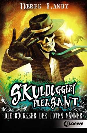 Skulduggery Pleasant 08. Die Rückkehr der Toten Männer de Derek Landy