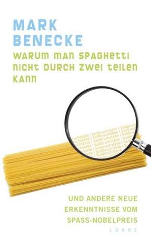 Warum man Spaghetti nicht durch zwei teilen kann de Mark Benecke