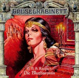 Gruselkabinett. Die Blutbaronin de E. B. S. Raupach