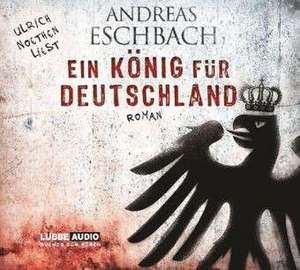 Ein König für Deutschland de Andreas Eschbach