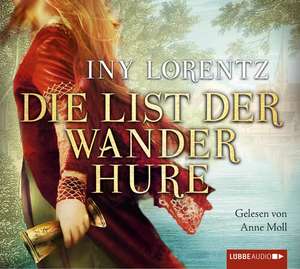 Die List der Wanderhure de Iny Lorentz