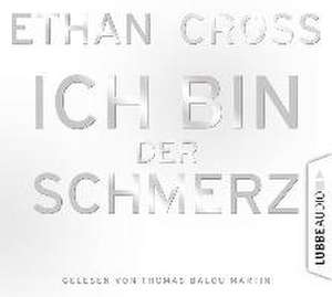 Ich bin der Schmerz de Ethan Cross