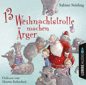 13 Weihnachtstrolle machen Ärger de Sabine Städing