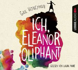 Ich, Eleanor Oliphant de Gail Honeyman