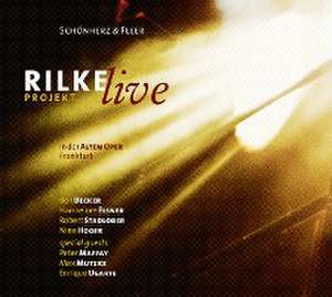 Rilke Projekt - Live de Richard Schönherz