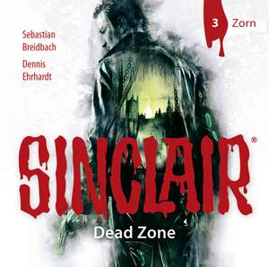 SINCLAIR - Dead Zone: Folge 03 de Dennis Ehrhardt