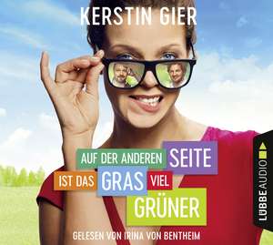 Auf der anderen Seite ist das Gras viel grüner de Kerstin Gier