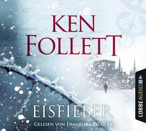 Eisfieber de Ken Follett