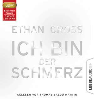 Ich bin der Schmerz de Ethan Cross