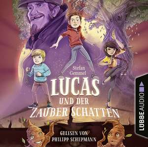 Lucas und der Zauberschatten de Stefan Gemmel