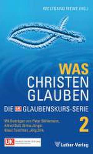 Was Christen glauben de Wolfgang Riewe