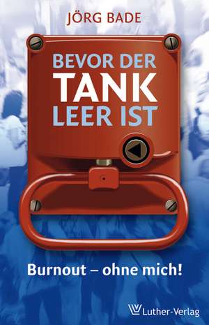 Bevor der Tank leer ist de Jörg Bade