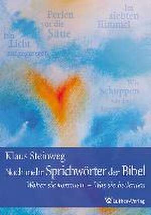 Noch mehr Sprichwörter der Bibel de Klaus Steinweg