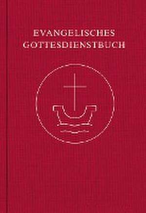 Evangelisches Gottesdienstbuch