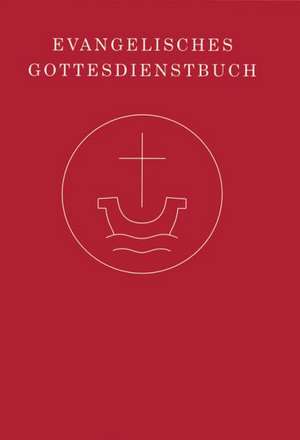 Evangelisches Gottesdienstbuch