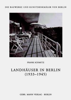 Landhäuser in Berlin 1933-1945 de Frank Schmitz