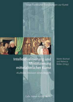 Intellektualisierung und Mystifizierung mittelalterlicher Kunst de Martin Büchsel