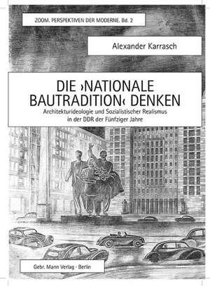 Die >Nationale Bautradition< denken de Alexander Karrasch