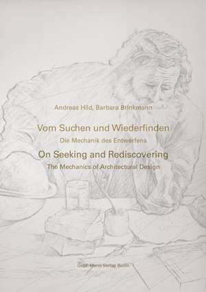 Vom Suchen und Wiederfinden / On Seeking and Rediscovering de Andreas Hild