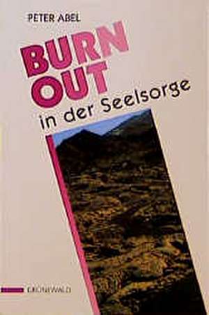 Burnout in der Seelsorge de Peter Abel