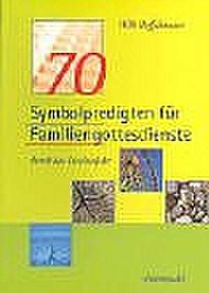 Hoffsümmer, W: 70 Symbolpredigten für Familiengottesdienste