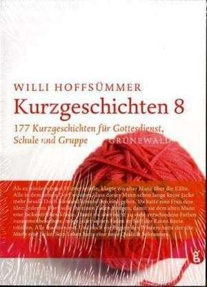 Kurzgeschichten 8 de Willi Hoffsümmer