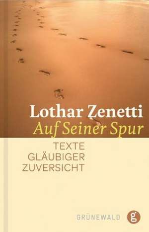 Auf Seiner Spur de Lothar Zenetti