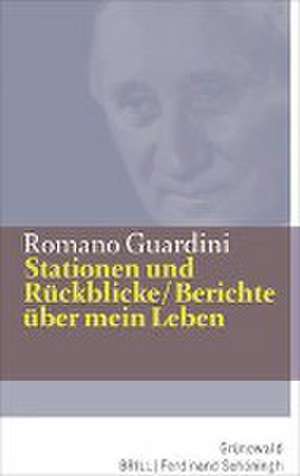 Stationen und Rückblicke / Berichte über mein Leben de Romano Guardini