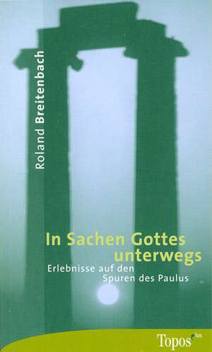 In Sachen Gottes unterwegs de Roland Breitenbach