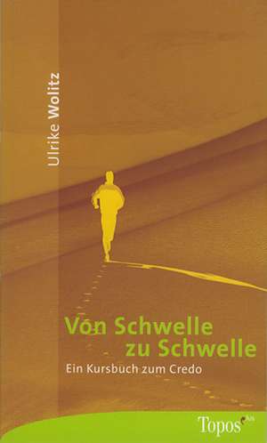 Von Schwelle zu Schwelle de Ulrike Wolitz