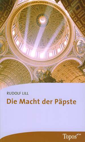 Die Macht der Päpste de Rudolf Lill