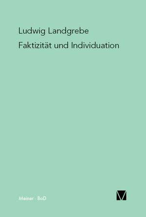 Faktizität und Individuation de Ludwig Landgrebe