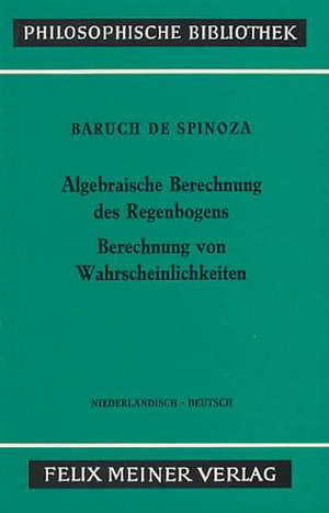 Algebraische Berechnung des Regenbogens. Berechnung von Wahrscheinlichkeiten de Baruch de Spinoza