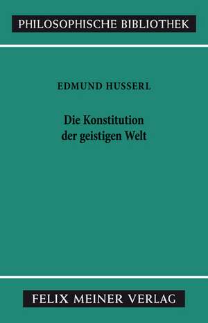 Die Konstitution der geistigen Welt de Edmund Husserl